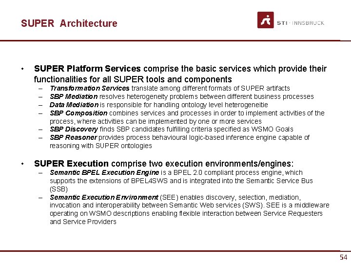 SUPER Architecture • SUPER Platform Services comprise the basic services which provide their functionalities