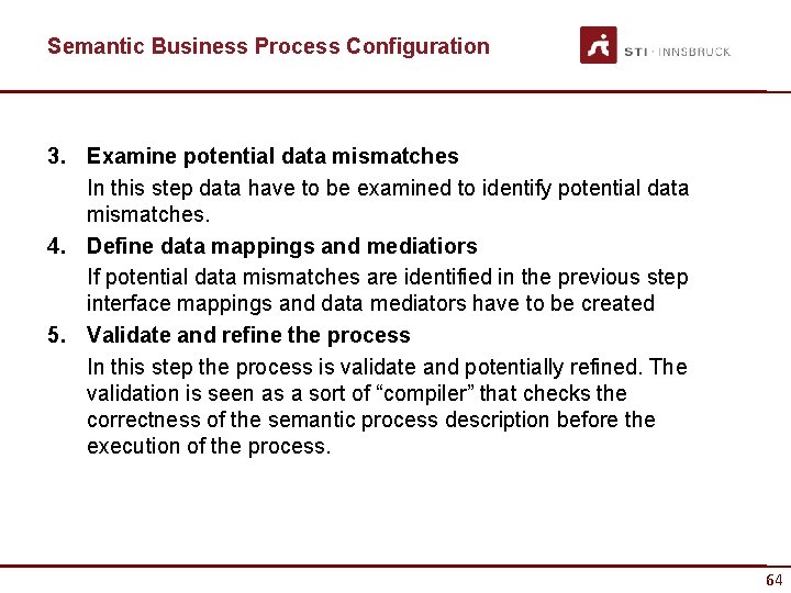 Semantic Business Process Configuration 3. Examine potential data mismatches In this step data have