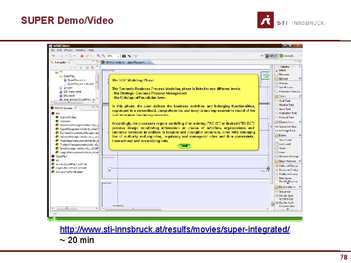 SUPER Demo/Video http: //www. sti-innsbruck. at/results/movies/super-integrated/ ~ 20 min 78 