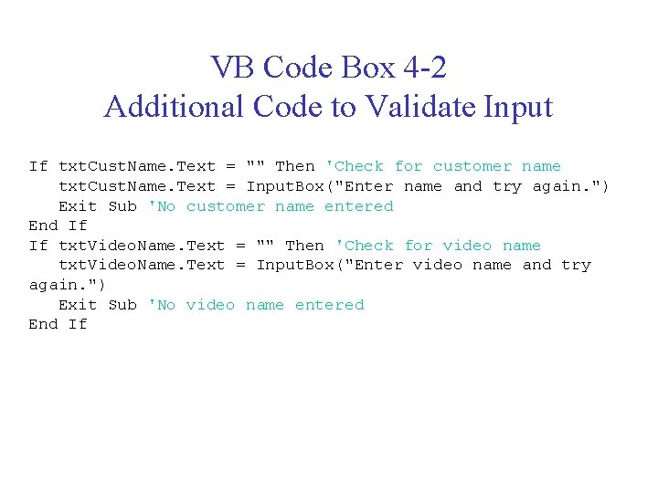 VB Code Box 4 -2 Additional Code to Validate Input If txt. Cust. Name.