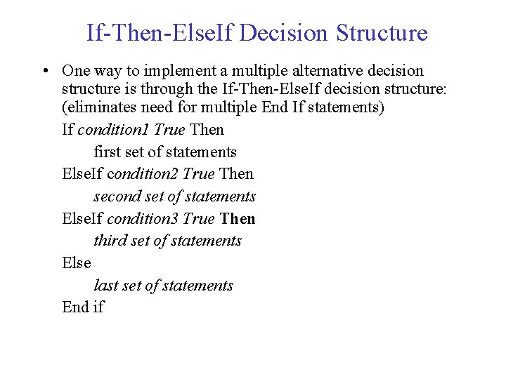 If-Then-Else. If Decision Structure • One way to implement a multiple alternative decision structure