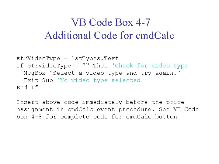 VB Code Box 4 -7 Additional Code for cmd. Calc str. Video. Type =