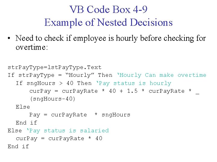 VB Code Box 4 -9 Example of Nested Decisions • Need to check if
