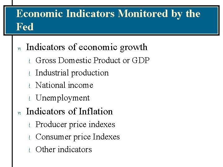 Economic Indicators Monitored by the Fed n Indicators of economic growth l l n
