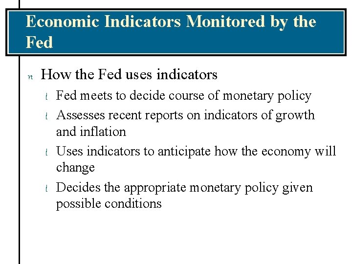 Economic Indicators Monitored by the Fed n How the Fed uses indicators l l