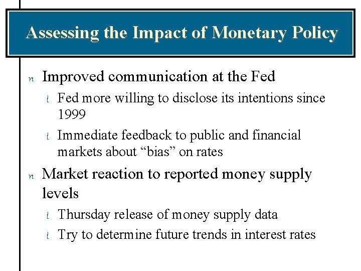 Assessing the Impact of Monetary Policy n Improved communication at the Fed l l