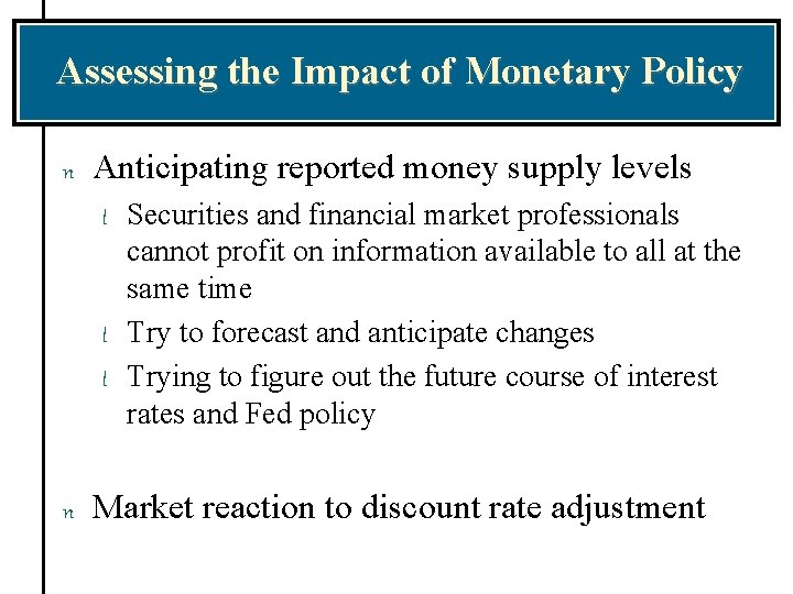 Assessing the Impact of Monetary Policy n Anticipating reported money supply levels l l