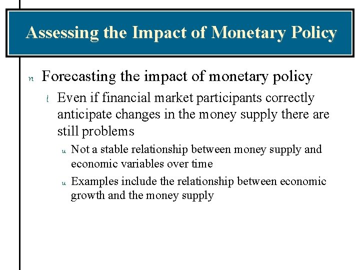 Assessing the Impact of Monetary Policy n Forecasting the impact of monetary policy l