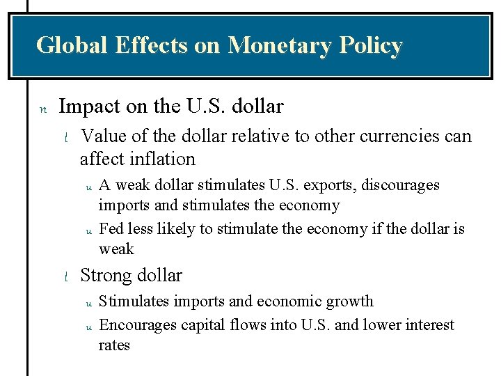 Global Effects on Monetary Policy n Impact on the U. S. dollar l Value