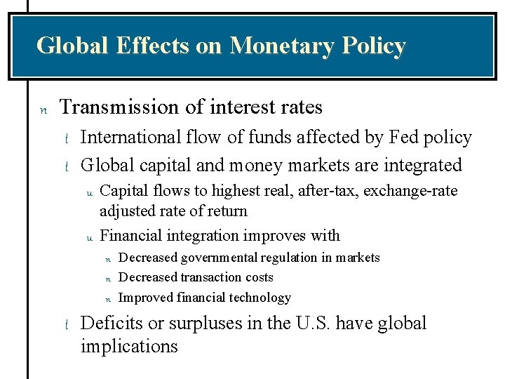 Global Effects on Monetary Policy n Transmission of interest rates l l International flow