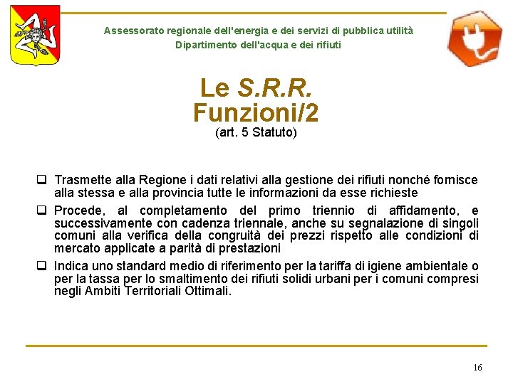 Assessorato regionale dell'energia e dei servizi di pubblica utilità Dipartimento dell'acqua e dei rifiuti