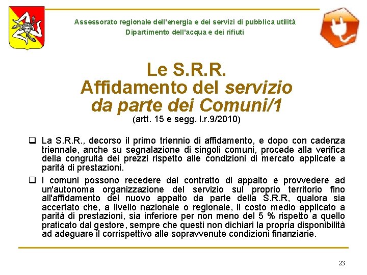 Assessorato regionale dell'energia e dei servizi di pubblica utilità Dipartimento dell'acqua e dei rifiuti