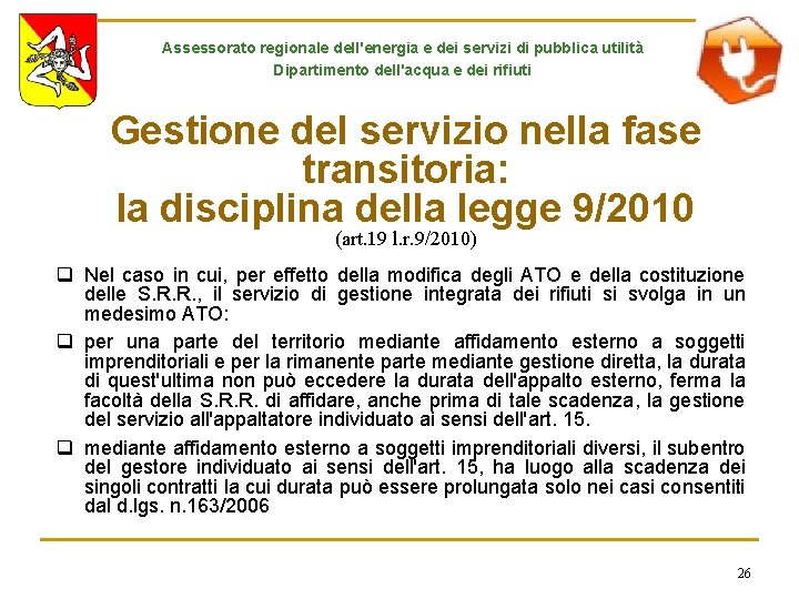 Assessorato regionale dell'energia e dei servizi di pubblica utilità Dipartimento dell'acqua e dei rifiuti