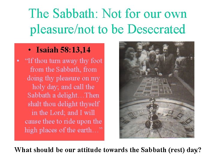 The Sabbath: Not for our own pleasure/not to be Desecrated • Isaiah 58: 13,