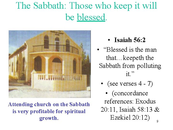 The Sabbath: Those who keep it will be blessed. Attending church on the Sabbath