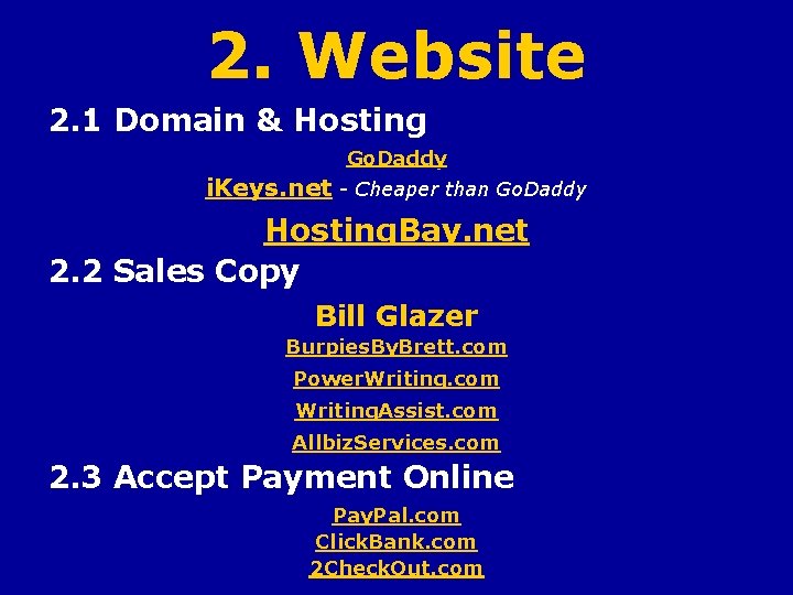 2. Website 2. 1 Domain & Hosting Go. Daddy i. Keys. net - Cheaper