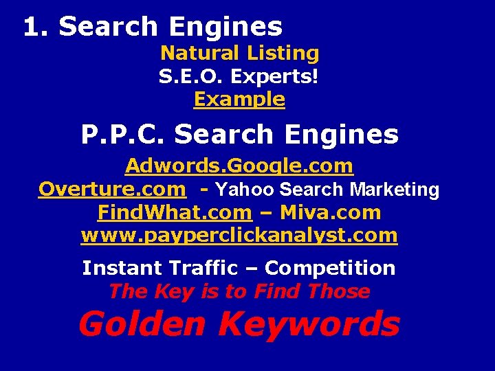 1. Search Engines Natural Listing S. E. O. Experts! Example P. P. C. Search