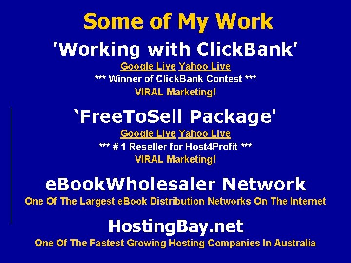 Some of My Work 'Working with Click. Bank' Google Live Yahoo Live *** Winner