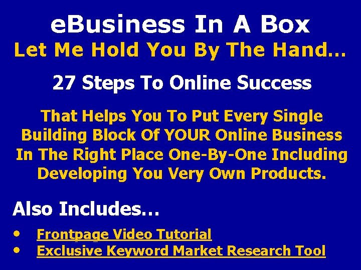 e. Business In A Box Let Me Hold You By The Hand… 27 Steps