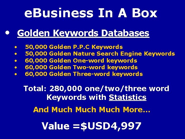 e. Business In A Box • Golden Keywords Databases • • • 50, 000