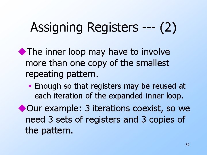 Assigning Registers --- (2) u. The inner loop may have to involve more than