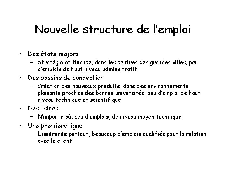 Nouvelle structure de l’emploi • Des états-majors – Stratégie et finance, dans les centres