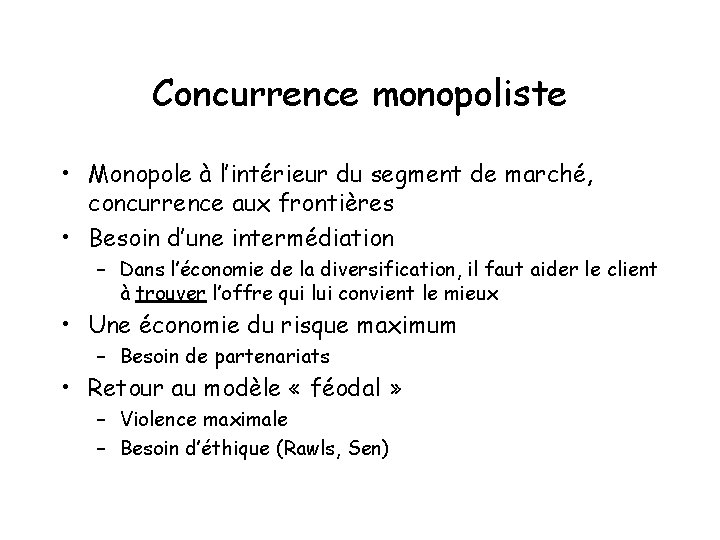 Concurrence monopoliste • Monopole à l’intérieur du segment de marché, concurrence aux frontières •