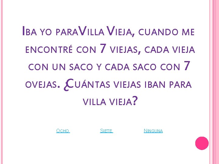 IBA YO PARAVILLA VIEJA, CUANDO ME ENCONTRÉ CON 7 VIEJAS, CADA VIEJA CON UN