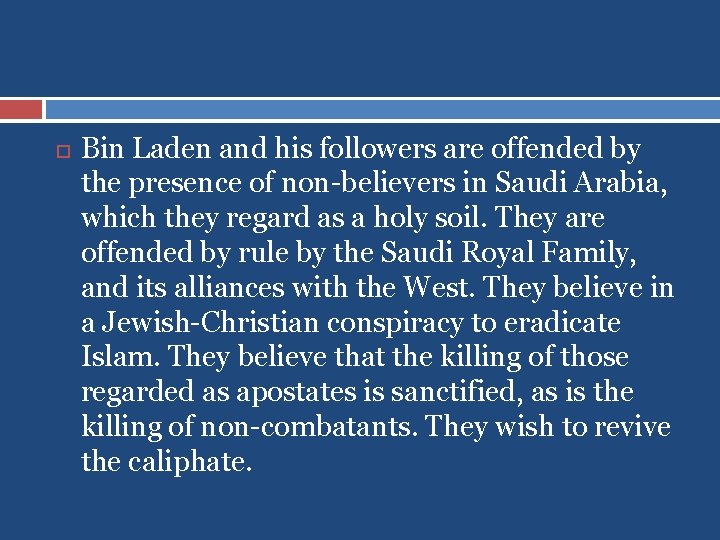  Bin Laden and his followers are offended by the presence of non-believers in