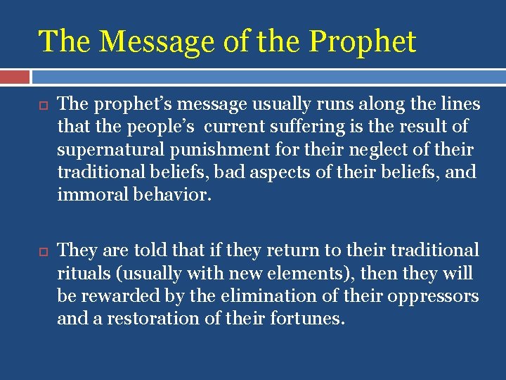 The Message of the Prophet The prophet’s message usually runs along the lines that