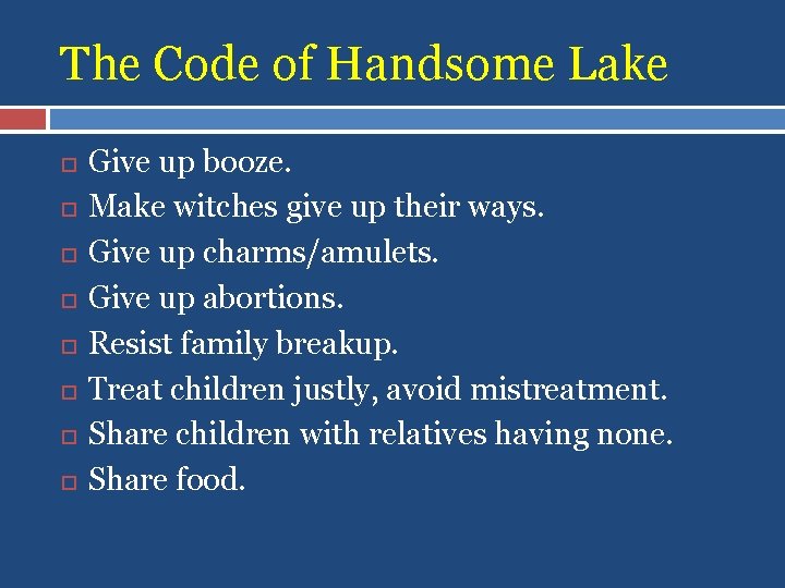 The Code of Handsome Lake Give up booze. Make witches give up their ways.