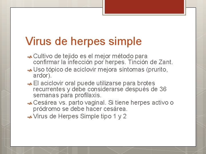 Virus de herpes simple Cultivo de tejido es el mejor método para confirmar la