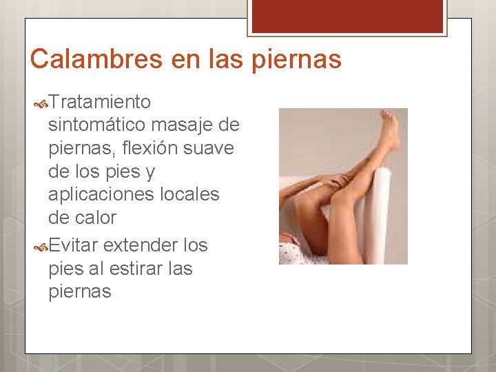 Calambres en las piernas Tratamiento sintomático masaje de piernas, flexión suave de los pies