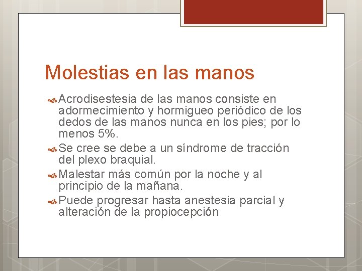 Molestias en las manos Acrodisestesia de las manos consiste en adormecimiento y hormigueo periódico