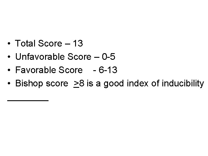  • • Total Score – 13 Unfavorable Score – 0 -5 Favorable Score