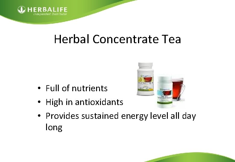 Herbal Concentrate Tea • Full of nutrients • High in antioxidants • Provides sustained