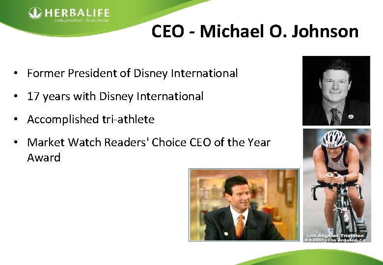 CEO - Michael O. Johnson • Former President of Disney International • 17 years