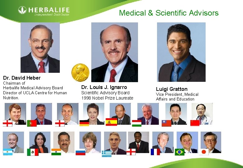 Medical & Scientific Advisors Dr. David Heber Chairman of Herbalife Medical Advisory Board Director