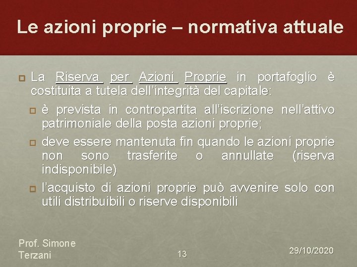 Le azioni proprie – normativa attuale La Riserva per Azioni Proprie in portafoglio è