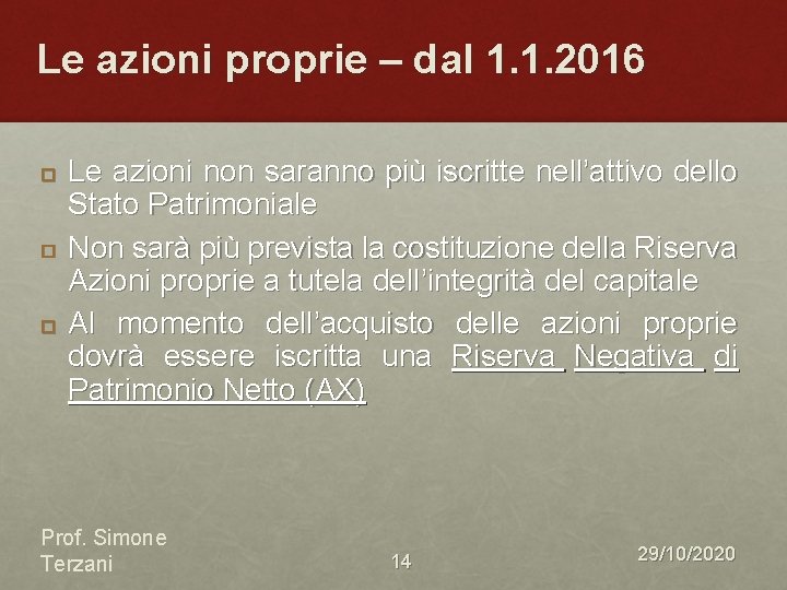 Le azioni proprie – dal 1. 1. 2016 Le azioni non saranno più iscritte Le azioni proprie – dal 1. 1. 2016 Le azioni non saranno più iscritte