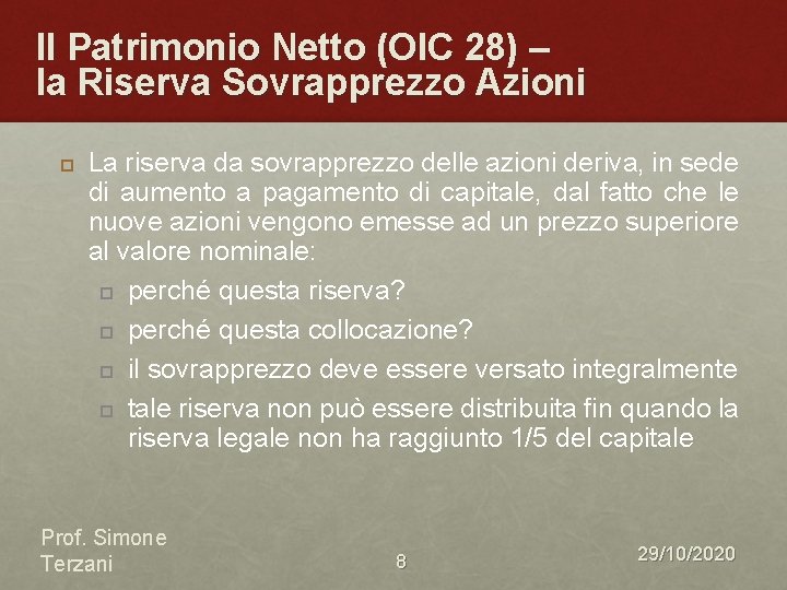 Il Patrimonio Netto (OIC 28) – la Riserva Sovrapprezzo Azioni La riserva da sovrapprezzo Il Patrimonio Netto (OIC 28) – la Riserva Sovrapprezzo Azioni La riserva da sovrapprezzo
