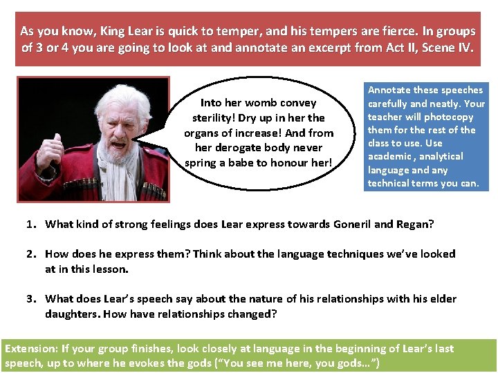 As you know, King Lear is quick to temper, and his tempers are fierce.