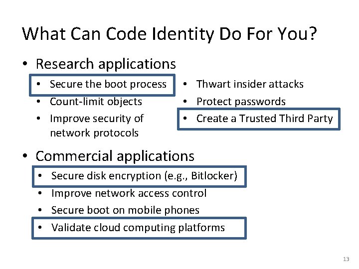 What Can Code Identity Do For You? • Research applications • Secure the boot