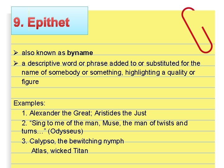 9. Epithet Ø also known as byname Ø a descriptive word or phrase added