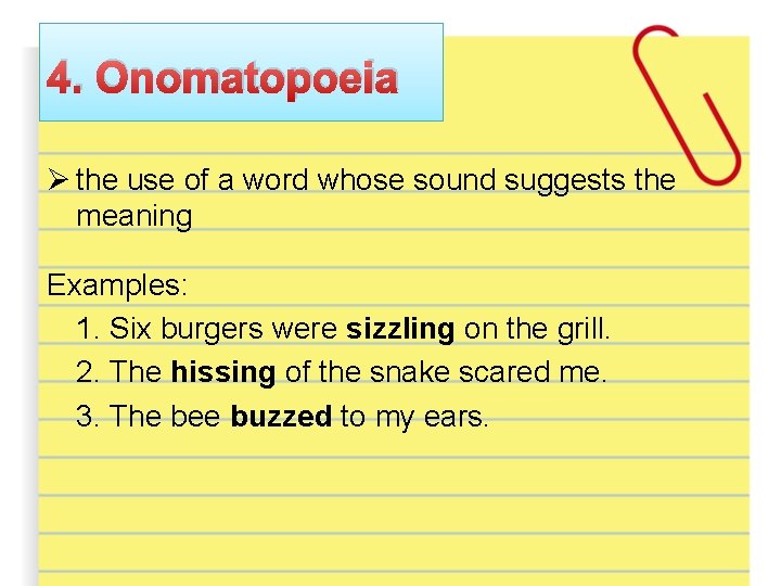 4. Onomatopoeia Ø the use of a word whose sound suggests the meaning Examples: