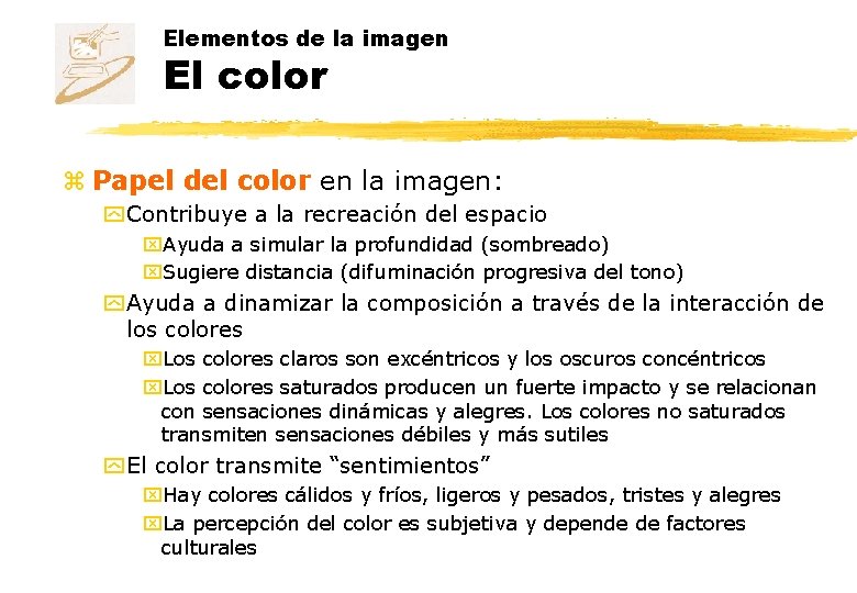 Elementos de la imagen El color z Papel del color en la imagen: y