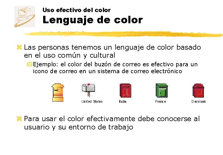 Uso efectivo del color Lenguaje de color z Las personas tenemos un lenguaje de