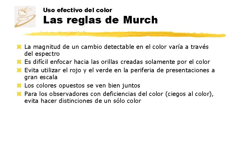 Uso efectivo del color Las reglas de Murch z La magnitud de un cambio