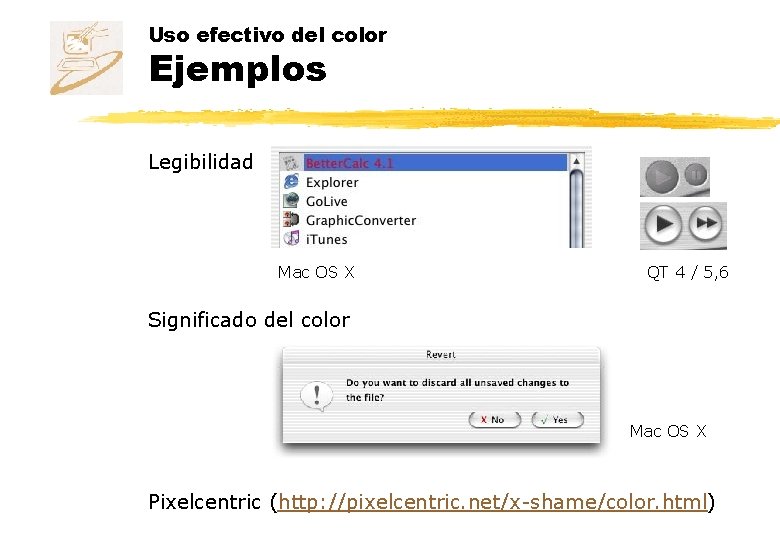 Uso efectivo del color Ejemplos Legibilidad Mac OS X QT 4 / 5, 6