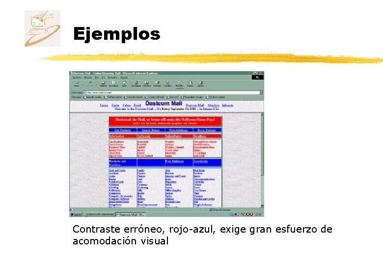 Ejemplos Contraste erróneo, rojo-azul, exige gran esfuerzo de acomodación visual 